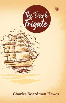 The Dark Frigate(Paperback, Charles Boardman Hawes)