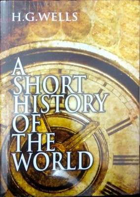 A Short History Of The World(Paperback, H G Wells)