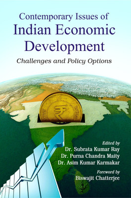 Contemporary Issues of Indian Economic Development: Challenges and Policy Options(Hardcover, Dr. Subrata Kumar Ray Dr. Purna Chandra Maity Dr. Asim Kumar Karmakar)