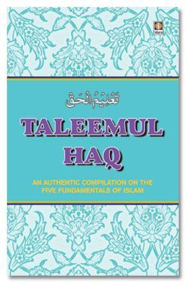 Taleemul Haq - English - An Authentic Compilation On Five Fundamentals Of Islam(Paperback, Shabbir Ahmed E. Desai)