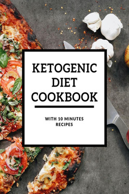 Ketogenic Diet Cookbook With 10 Minutes Recipes(English, Paperback, Vijay Patidar)