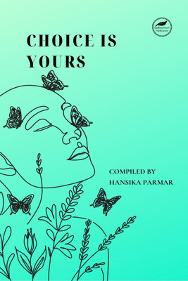 Choice Is Yours(English, Paperback, Hansika Parmar)