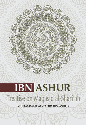 Treatise on Maqasid AlShari'ah(Paperback, Muhammad Al Tahir Ibn Ashur, Mohamed El Tahir El Mesawi)