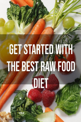 Get started With the Best Raw Food Diet(English, Paperback, Vijay Patidar)