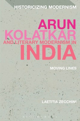 Arun Kolatkar and Literary Modernism in India(English, Hardcover, Zecchini Laetitia)