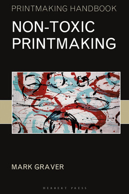 Non-toxic Printmaking(English, Paperback, Graver Mark)