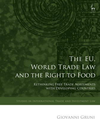 The EU, World Trade Law and the Right to Food(English, Hardcover, Gruni Giovanni)