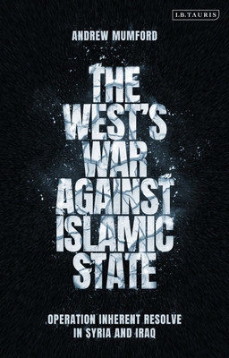 The West's War Against Islamic State(English, Paperback, Mumford Andrew)