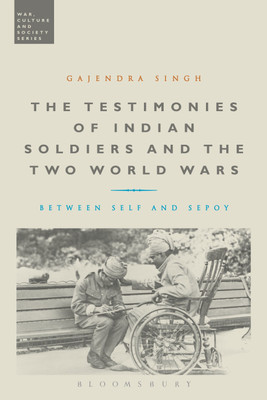 The Testimonies of Indian Soldiers and the Two World Wars(English, Paperback, Singh Gajendra Dr)