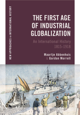 The First Age of Industrial Globalization(English, Paperback, Abbenhuis Maartje)