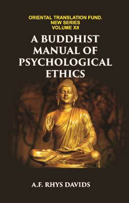 A BUDDHIST MANUAL OF PSYCHOLOGICAL ETHICS(Hardcover, A. F. RHYS DAVIDS)