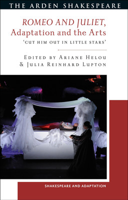Romeo and Juliet, Adaptation and the Arts(English, Paperback, unknown)