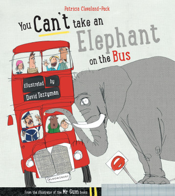 You Can't Take An Elephant On the Bus(English, Paperback, Cleveland-Peck Patricia)