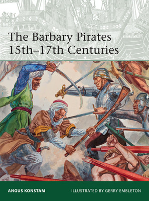 The Barbary Pirates 15th-17th Centuries(English, Paperback, Konstam Angus)