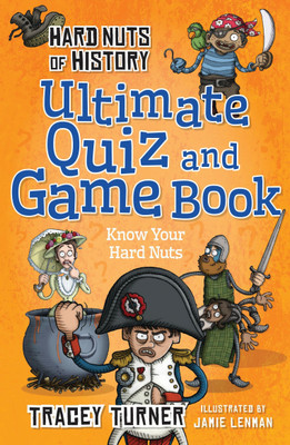 Hard Nuts of History Ultimate Quiz and Game Book(English, Paperback, Turner Tracey)
