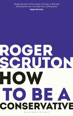 How to be a conservative(English, Paperback, Scruton Roger Sir)