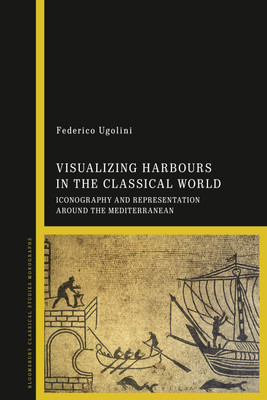 Visualizing Harbours in the Classical World(English, Paperback, Ugolini Federico)