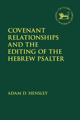 Covenant Relationships and the Editing of the Hebrew Psalter(English, Paperback, Hensley Adam D. Dr)