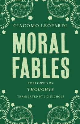 Moral Fables(English, Paperback, Leopardi Giacomo)