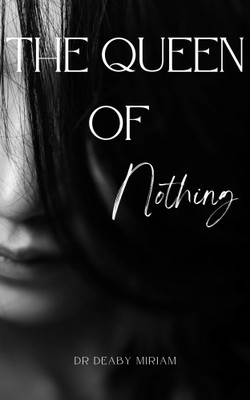 The Queen of Nothing(Paperback, Dr Deaby Miriam)