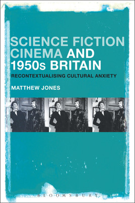 Science Fiction Cinema and 1950s Britain(English, Paperback, Jones Matthew)