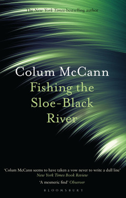 Fishing the Sloe-Black River(English, Paperback, McCann Colum)