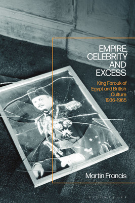 Empire, Celebrity and Excess(English, Paperback, Francis Martin Professor)