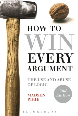 How to Win Every Argument(English, Paperback, Pirie Madsen Dr)
