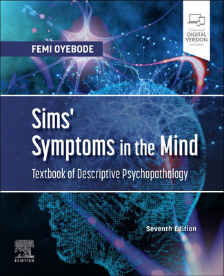 Sims' Symptoms in the Mind: Textbook of Descriptive Psychopathology(English, Paperback, Oyebode Femi MBBS, MD, PhD, FRCPsych)