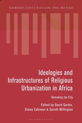 Ideologies and Infrastructures of Religious Urbanization in Africa(English, Hardcover, unknown)