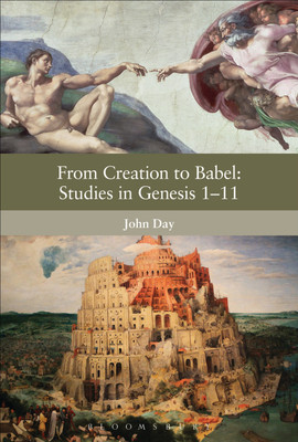 From Creation to Babel: Studies in Genesis 1-11(English, Paperback, Day John)