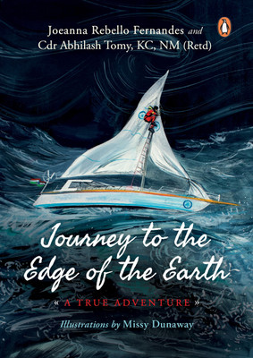 Journey to the Edge of the Earth: True Adventure of Naval Officer Abhilash Tomy(English, Paperback, Fernandes Joeanna Rebello)
