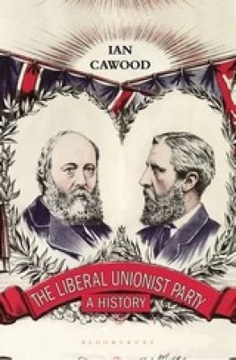 The Liberal Unionist Party(English, Hardcover, Cawood Ian)