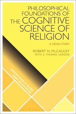 Philosophical Foundations of the Cognitive Science of Religion(English, Hardcover, McCauley Robert N.)