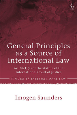 General Principles as a Source of International Law(English, Paperback, Saunders Imogen Dr)