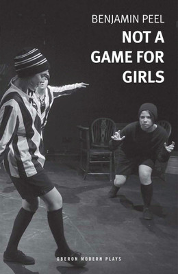 Not A Game For Girls(English, Paperback, Peel Benjamin)
