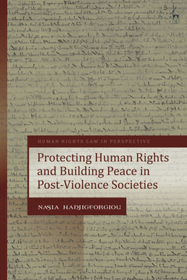Protecting Human Rights and Building Peace in Post-Violence Societies(English, Paperback, Hadjigeorgiou Nasia)
