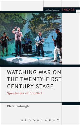 Watching War on the Twenty-First Century Stage(English, Paperback, Delijani Clare Finburgh Dr)