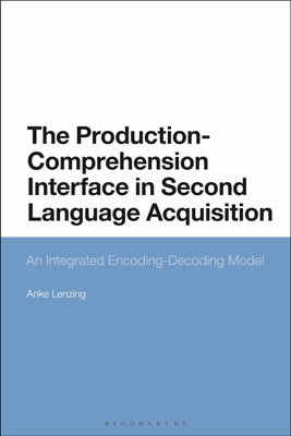 The Production-Comprehension Interface in Second Language Acquisition(English, Hardcover, Lenzing Anke Dr)