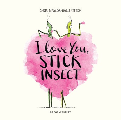 I Love You, Stick Insect(English, Hardcover, Naylor-Ballesteros Chris)