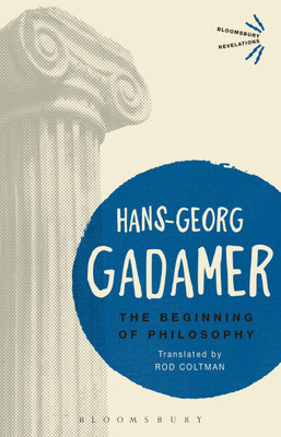The Beginning of Philosophy(English, Paperback, Gadamer Hans-Georg)