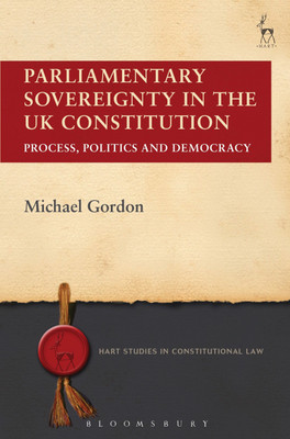 Parliamentary Sovereignty in the UK Constitution(English, Hardcover, Gordon Michael)