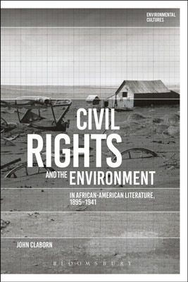 Civil Rights and the Environment in African-American Literature, 1895-1941(English, Hardcover, Claborn John Dr)