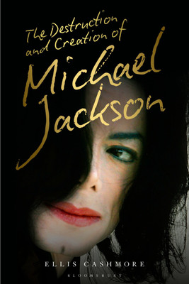 The Destruction and Creation of Michael Jackson(English, Hardcover, Cashmore Ellis)