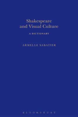 Shakespeare and Visual Culture(English, Hardcover, Sabatier Armelle Dr)