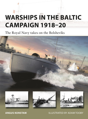 Warships in the Baltic Campaign 1918-20(English, Paperback, Konstam Angus)