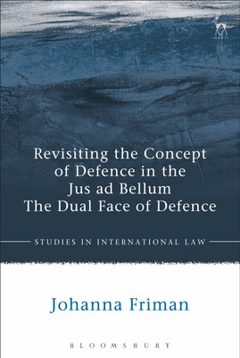 Revisiting the Concept of Defence in the Jus ad Bellum(English, Paperback, Friman Johanna)