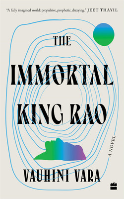 The Immortal King Rao(English, Hardcover, Vara Vauhini)