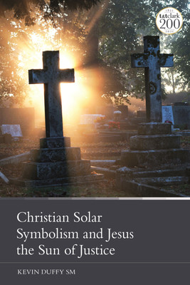 Christian Solar Symbolism and Jesus the Sun of Justice(English, Paperback, Duffy Kevin)