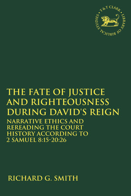 The Fate of Justice and Righteousness during David's Reign(English, Paperback, Smith Richard G. Prof.)